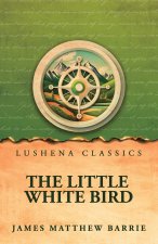 The Little White Bird; Or, Adventures in Kensington Gardens