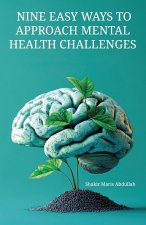 Nine Easy Ways to Approach Mental Health Challenges