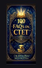 100 FAQs on CTET (Central Teacher Eligibility Test)