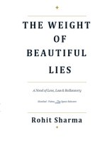 The Weight of Beautiful Lies