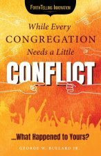 While Every Congregation Needs a Little Conflict . . .