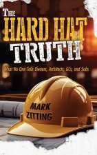 The Hard Hat Truth