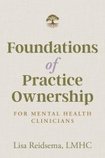 Foundations of Practice Ownership for Mental Health Clinicians