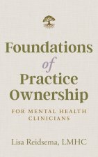Foundations of Practice Ownership for Mental Health Clinicians