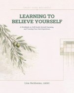 Learning to Believe Yourself