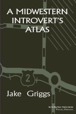 A Midwestern Introvert's Atlas