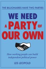 The Billionaires Have Two Parties, We Need a Party of Our Own
