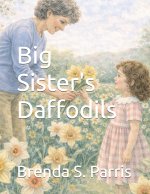 Big Sister's Daffodils