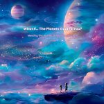 What If... The Planets Guided You?