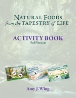 Natural Foods from the Tapestry of Life ACTIVITY BOOK Full Version