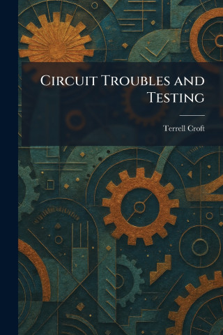 Circuit Troubles and Testing