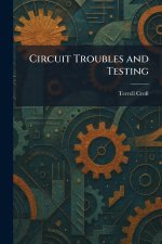 Circuit Troubles and Testing