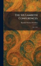 The Six Lambeth Conferences