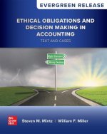 Loose Leaf Ethical Obligations and Decision Making in Accounting: Text and Cases: 2025 Release