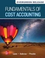 Loose Leaf for Fundamentals of Cost Accounting: 2025 Release