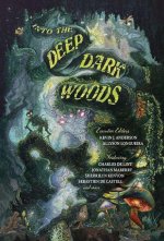 Into the Deep, Dark Woods