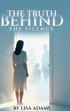 The Truth Behind The Silence