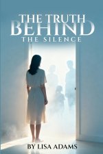 The Truth Behind The Silence