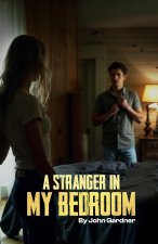 A Stranger in My Bedroom