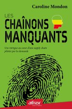 Les chaînons manquants et#8211; Une intrigue au coeur det#8217;une supply chain pilotée par la demande