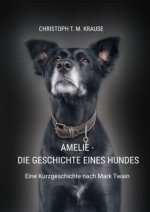 Amelie - Die Geschichte eines Hundes
