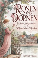 Rosen und Dornen