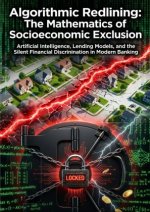 Algorithmic Redlining: The Mathematics of Socioeconomic Exclusion