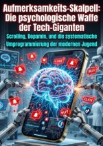 Aufmerksamkeits-Skalpell: Die psychologische Waffe der Tech-Giganten