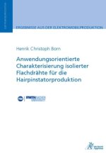 Anwendungsorientierte Charakterisierung isolierter Flachdrähte für die Hairpinstatorproduktion