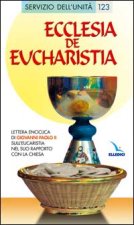 Ecclesia de Eucharistia. Lettera enciclica sull'eucaristia nel suo rapporto con la Chiesa