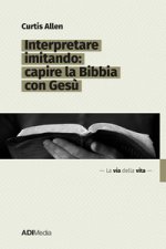 Interpretare imitando: capire la Bibbia con Gesù