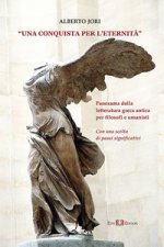 conquista per l'eternità. Panorama della letteratura greca antica per filosofi e umanisti