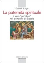 Paternità spirituale. Il vero gnostico nel pensiero di Evagrio