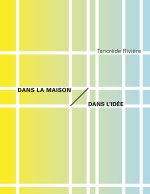 Dans la maison / Dans l’idée