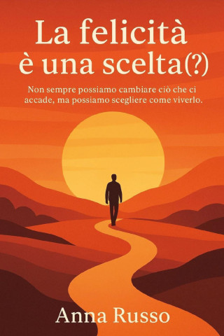 felicità è una scelta (?)