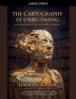 The Cartography of Unbecoming