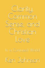 Clarity, Common Sense, and Christian Love