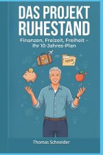 Das Projekt Ruhestand