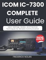 ICOM IC-7300 COMPLETE USER GUIDE 2026