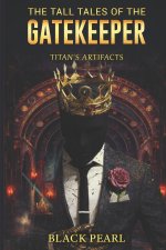 THE TALL TALES OF THE GATEKEEPER