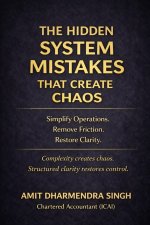 The Hidden System Mistakes That Create Chaos