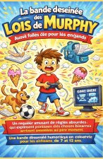 La bande dessinée des lois de Murphy, aussi folles que vraies, pour les enfants