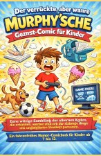 Der verrückte, aber wahre Murphy'sche Gesetz-Comic für Kinder