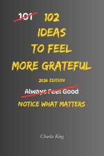 102 Ideas To Feel More Grateful