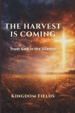 The Harvest Is Coming