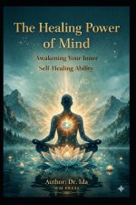 The Healing Power of Mind Awakening Your Inner Self-Healing Ability