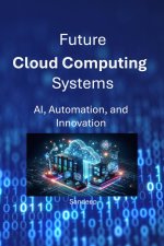 Future Cloud Computing Systems