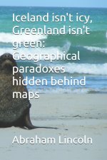 Iceland isn't icy, Greenland isn't green