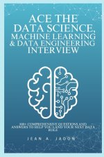 Ace The Data Science, Machine Learning & Data Engineering Interview