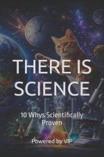 THERE IS SCIENCE